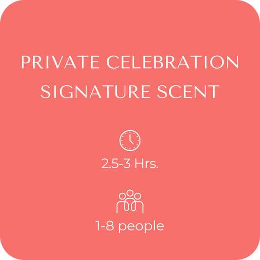 PRIVATE CELEBRATION SIGNATURE SCENT SESSION (120min.)