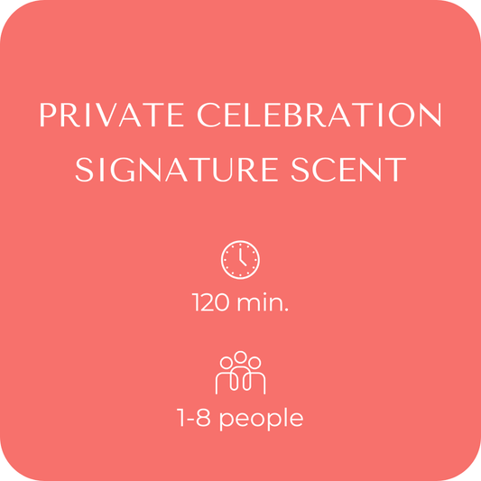 PRIVATE CELEBRATION SIGNATURE SCENT SESSION (120min.)